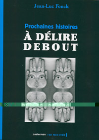 PROCHAINES HISTOIRES A DELIRE DEBOUT